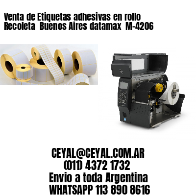 Venta de Etiquetas adhesivas en rollo Recoleta  Buenos Aires datamax  M-4206