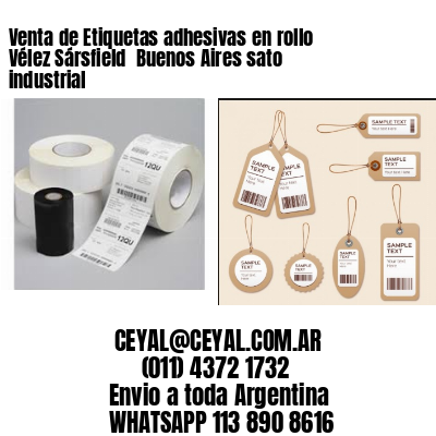 Venta de Etiquetas adhesivas en rollo Vélez Sársfield  Buenos Aires sato industrial