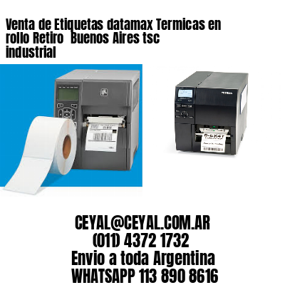 Venta de Etiquetas datamax Termicas en rollo Retiro  Buenos Aires tsc industrial
