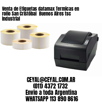 Venta de Etiquetas datamax Termicas en rollo San Cristóbal  Buenos Aires tsc industrial