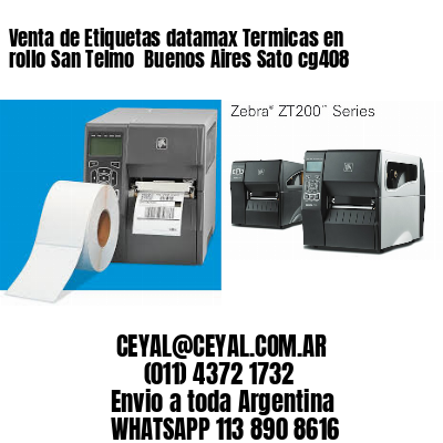 Venta de Etiquetas datamax Termicas en rollo San Telmo  Buenos Aires Sato cg408