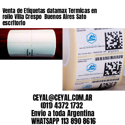 Venta de Etiquetas datamax Termicas en rollo Villa Crespo  Buenos Aires Sato escritorio