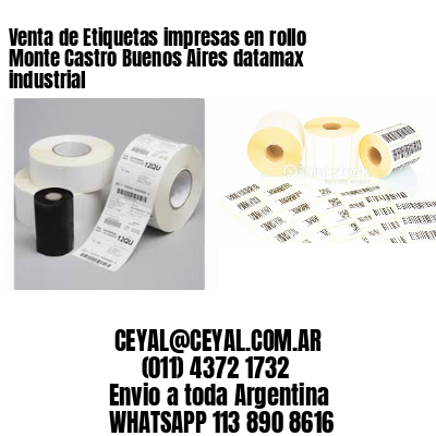 Venta de Etiquetas impresas en rollo Monte Castro Buenos Aires datamax industrial