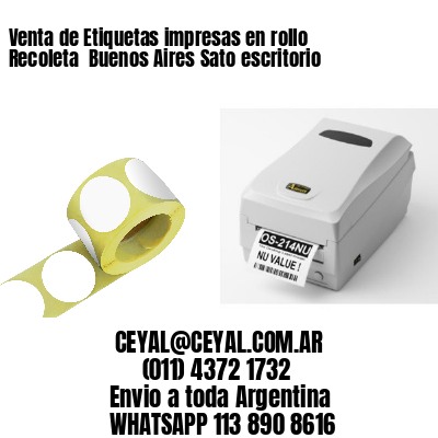 Venta de Etiquetas impresas en rollo Recoleta  Buenos Aires Sato escritorio