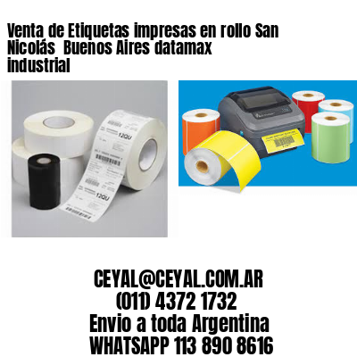 Venta de Etiquetas impresas en rollo San Nicolás  Buenos Aires datamax industrial