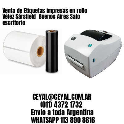 Venta de Etiquetas impresas en rollo Vélez Sársfield  Buenos Aires Sato escritorio