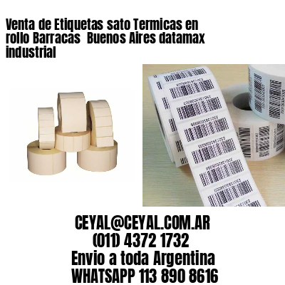 Venta de Etiquetas sato Termicas en rollo Barracas  Buenos Aires datamax industrial