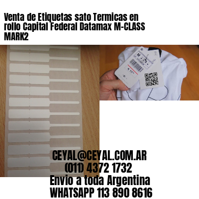 Venta de Etiquetas sato Termicas en rollo Capital Federal Datamax M-CLASS MARK2
