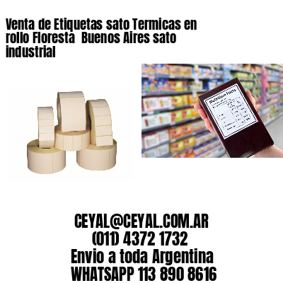 Venta de Etiquetas sato Termicas en rollo Floresta  Buenos Aires sato industrial