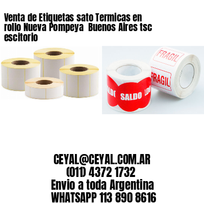 Venta de Etiquetas sato Termicas en rollo Nueva Pompeya  Buenos Aires tsc escitorio