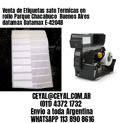 Venta de Etiquetas sato Termicas en rollo Parque Chacabuco  Buenos Aires datamax Datamax E-4204B