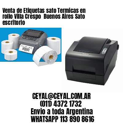 Venta de Etiquetas sato Termicas en rollo Villa Crespo  Buenos Aires Sato escritorio