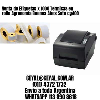 Venta de Etiquetas x 1000 Termicas en rollo Agronomia Buenos Aires Sato cg408