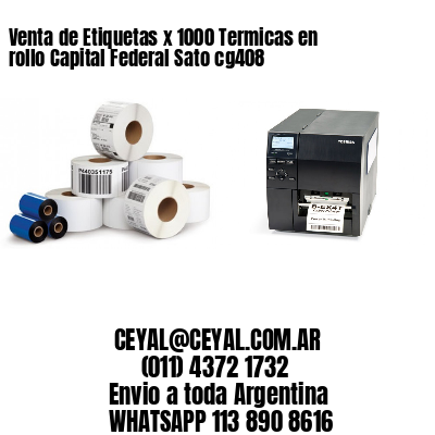 Venta de Etiquetas x 1000 Termicas en rollo Capital Federal Sato cg408