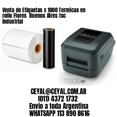 Venta de Etiquetas x 1000 Termicas en rollo Flores  Buenos Aires tsc industrial