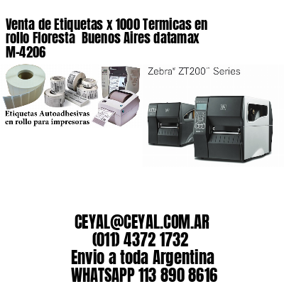 Venta de Etiquetas x 1000 Termicas en rollo Floresta  Buenos Aires datamax  M-4206