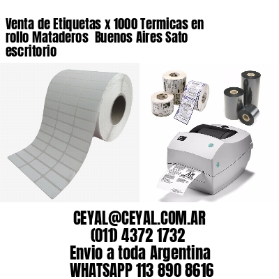 Venta de Etiquetas x 1000 Termicas en rollo Mataderos  Buenos Aires Sato escritorio