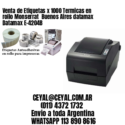 Venta de Etiquetas x 1000 Termicas en rollo Monserrat  Buenos Aires datamax Datamax E-4204B