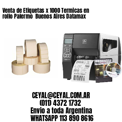 Venta de Etiquetas x 1000 Termicas en rollo Palermo  Buenos Aires Datamax