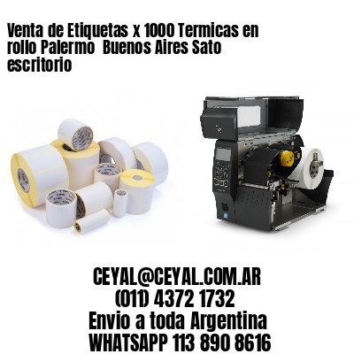 Venta de Etiquetas x 1000 Termicas en rollo Palermo  Buenos Aires Sato escritorio