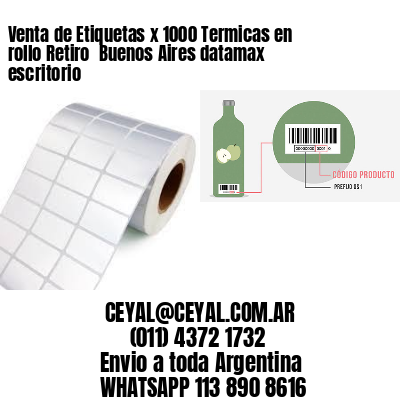 Venta de Etiquetas x 1000 Termicas en rollo Retiro  Buenos Aires datamax escritorio