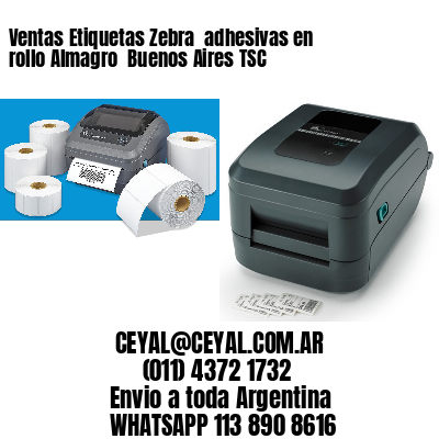 Ventas Etiquetas Zebra  adhesivas en rollo Almagro  Buenos Aires TSC