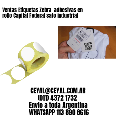 Ventas Etiquetas Zebra  adhesivas en rollo Capital Federal sato industrial