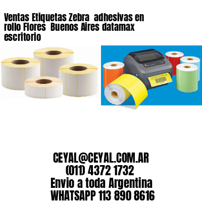 Ventas Etiquetas Zebra  adhesivas en rollo Flores  Buenos Aires datamax escritorio