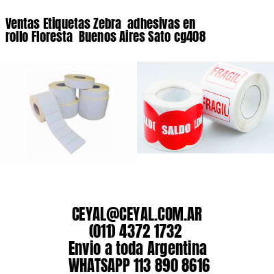 Ventas Etiquetas Zebra  adhesivas en rollo Floresta  Buenos Aires Sato cg408