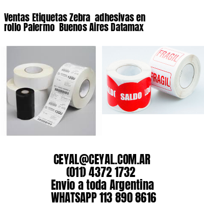 Ventas Etiquetas Zebra  adhesivas en rollo Palermo  Buenos Aires Datamax