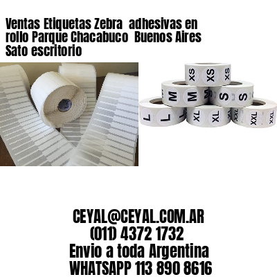 Ventas Etiquetas Zebra  adhesivas en rollo Parque Chacabuco  Buenos Aires Sato escritorio