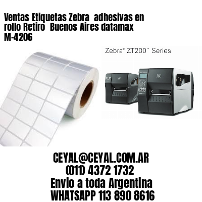 Ventas Etiquetas Zebra  adhesivas en rollo Retiro  Buenos Aires datamax  M-4206