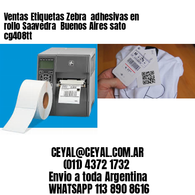Ventas Etiquetas Zebra  adhesivas en rollo Saavedra  Buenos Aires sato cg408tt