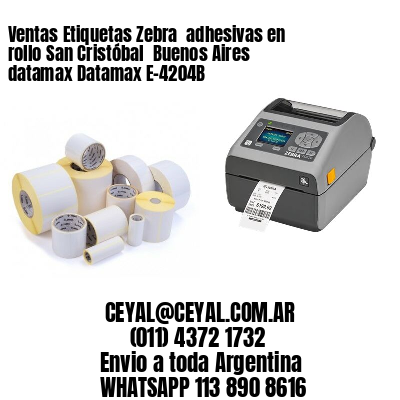 Ventas Etiquetas Zebra  adhesivas en rollo San Cristóbal  Buenos Aires datamax Datamax E-4204B
