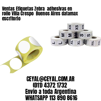 Ventas Etiquetas Zebra  adhesivas en rollo Villa Crespo  Buenos Aires datamax escritorio