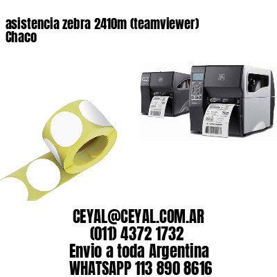 asistencia zebra 2410m (teamviewer)  Chaco