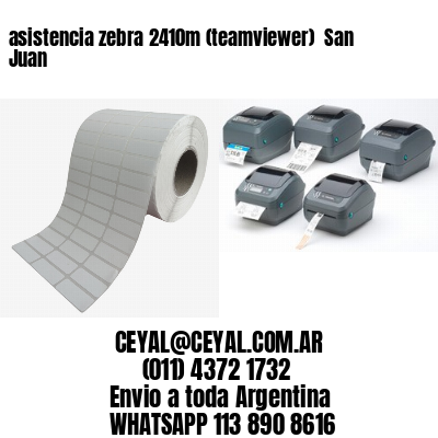 asistencia zebra 2410m (teamviewer)  San Juan