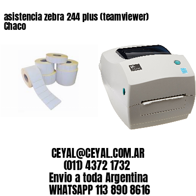 asistencia zebra 244 plus (teamviewer)  Chaco