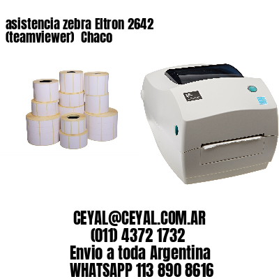 asistencia zebra Eltron 2642 (teamviewer)  Chaco