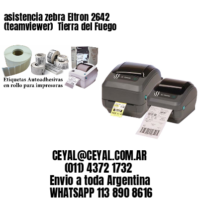 asistencia zebra Eltron 2642 (teamviewer)  Tierra del Fuego
