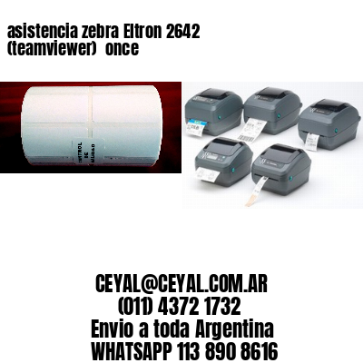 asistencia zebra Eltron 2642 (teamviewer)  once