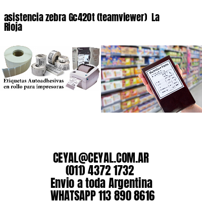 asistencia zebra Gc420t (teamviewer)  La Rioja