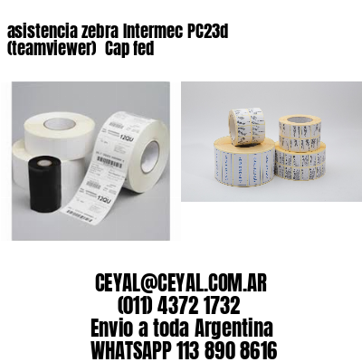 asistencia zebra Intermec PC23d (teamviewer)  Cap fed