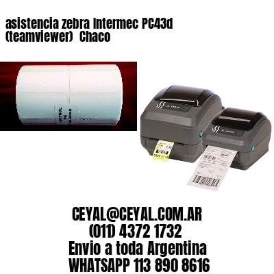 asistencia zebra Intermec PC43d (teamviewer)  Chaco
