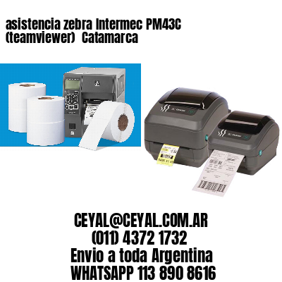 asistencia zebra Intermec PM43C (teamviewer)  Catamarca