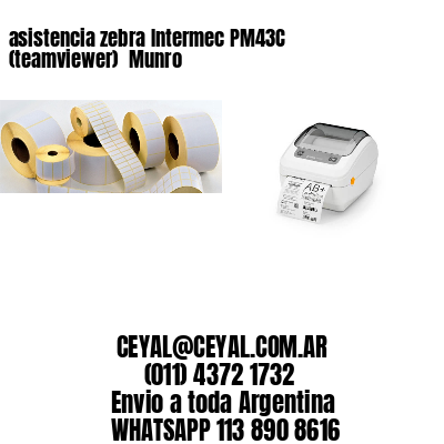 asistencia zebra Intermec PM43C (teamviewer)  Munro