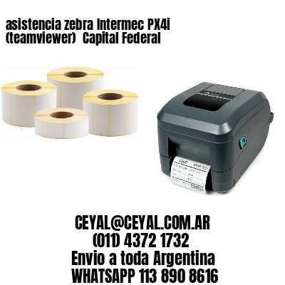 asistencia zebra Intermec PX4i (teamviewer)  Capital Federal