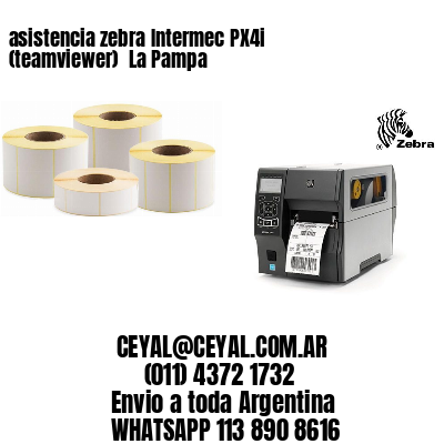 asistencia zebra Intermec PX4i (teamviewer)  La Pampa