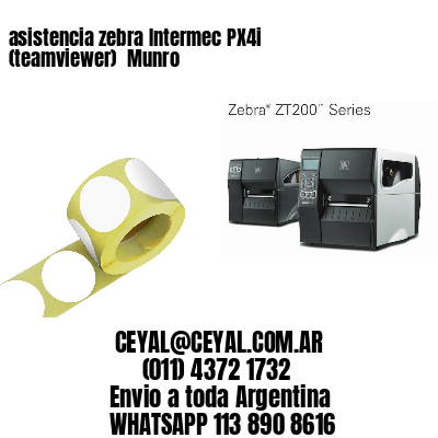 asistencia zebra Intermec PX4i (teamviewer)  Munro