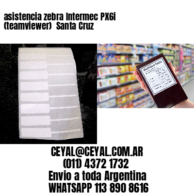 asistencia zebra Intermec PX6i (teamviewer)  Santa Cruz